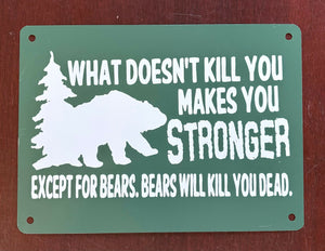 What Doesn't Kill You Makes You Stronger metal sign