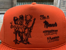 Load image into Gallery viewer, &quot;I&#39;m a Minnesota Trophy Hunter&quot; Rope Hat