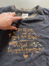 Load image into Gallery viewer, Vintage “To Hunt Or Not To” T-Shirt (L)