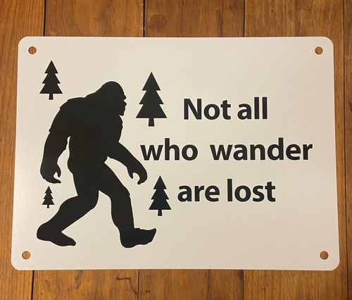 Sasquatch - Not all who wander are lost