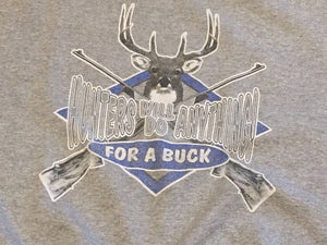 Hunters will do Anything! For a BUCK Sweatshirt XL